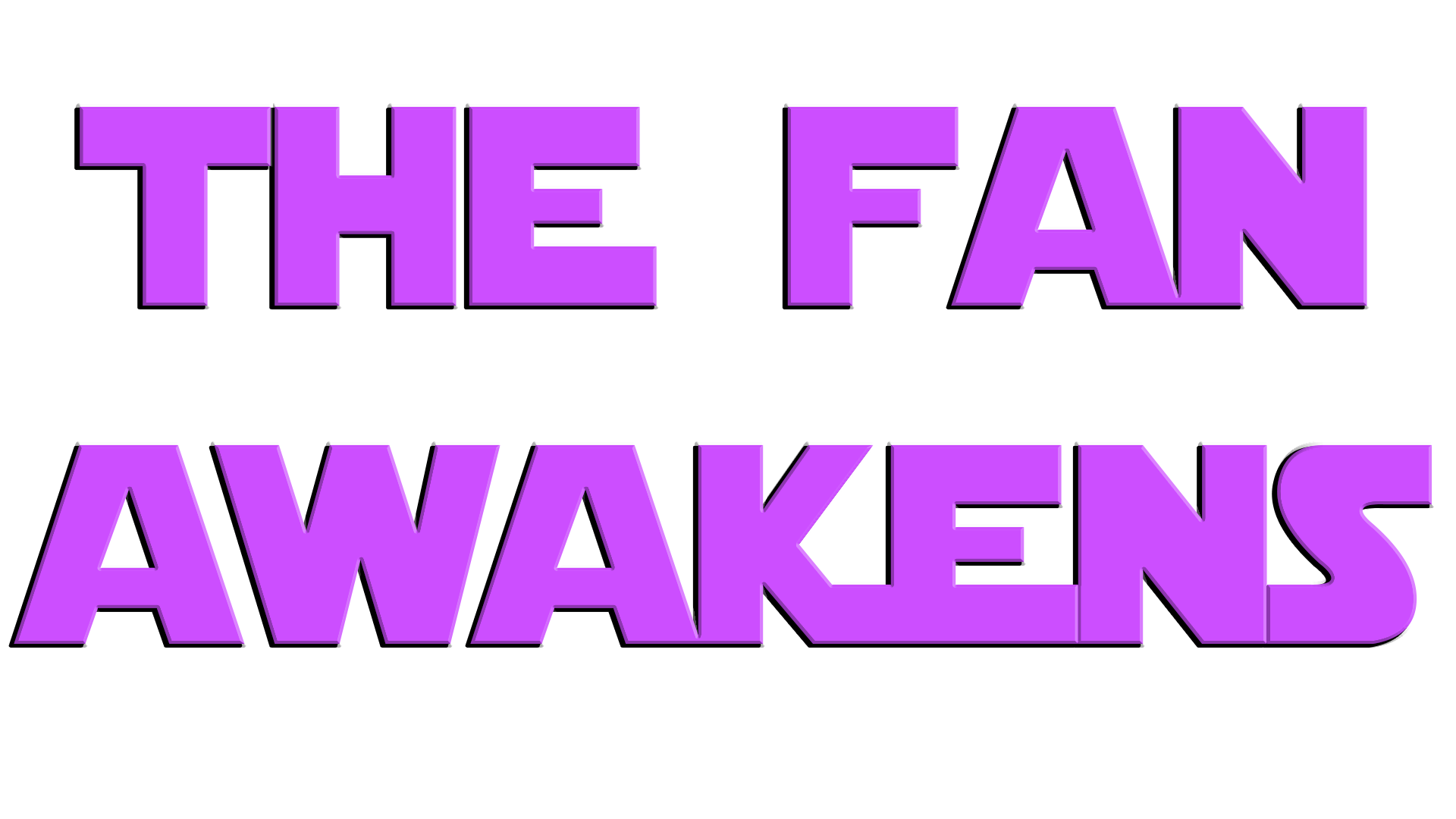 The Fan Awakens